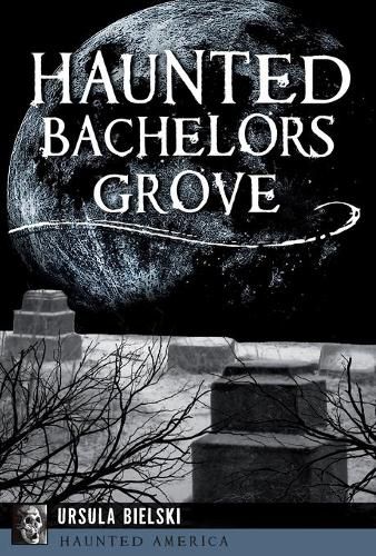 Cover image for Haunted Bachelors Grove