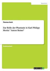 Cover image for Zur Rolle der Phantasie in Karl Philipp Moritz' Anton Reiser