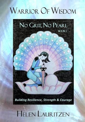 Cover image for Warrior Of Wisdom - No Grit, No Pearl: Building Resilience, Strength & Courage