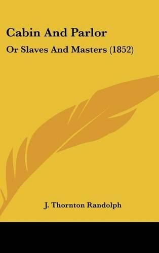 Cover image for Cabin and Parlor: Or Slaves and Masters (1852)