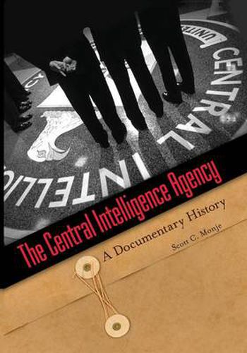 Cover image for The Central Intelligence Agency: A Documentary History