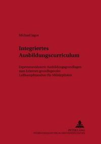 Cover image for Integriertes Ausbildungscurriculum: Expertenevaluierte Ausbildungsgrundlagen Zum Erlernen Grundlegender Luftkampfmanoever Fuer Militaerpiloten