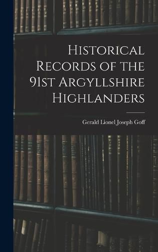 Historical Records of the 91st Argyllshire Highlanders