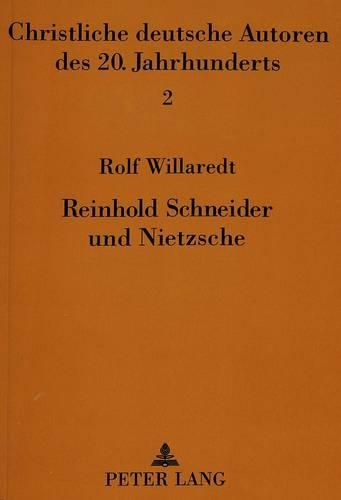 Reinhold Schneider Und Nietzsche: Reinhold Schneiders -Tagebuch 1930-1935-. Unter Dem Leitstern Friedrich Nietzsche