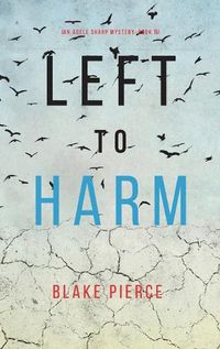 Cover image for Left to Harm (An Adele Sharp Mystery-Book Fifteen)