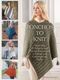 Cover image for Ponchos to Knit: More Than 40 Projects and Paired Accessories in Classic and Contemporary Styles