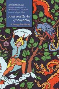 Cover image for Arabs and the Art of Storytelling: A Strange Familiarity