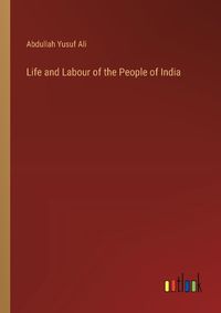 Cover image for Life and Labour of the People of India