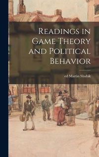 Cover image for Readings in Game Theory and Political Behavior