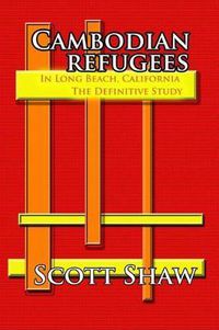 Cover image for Cambodian Refugees in Long Beach, California: The Definitive Study