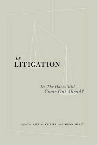 Cover image for In Litigation: Do the  Haves  Still Come Out Ahead?