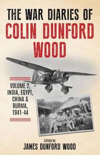 Cover image for The War Diaries of Colin Dunford Wood, Volume 2