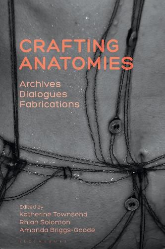 Cover image for Crafting Anatomies: Archives, Dialogues, Fabrications