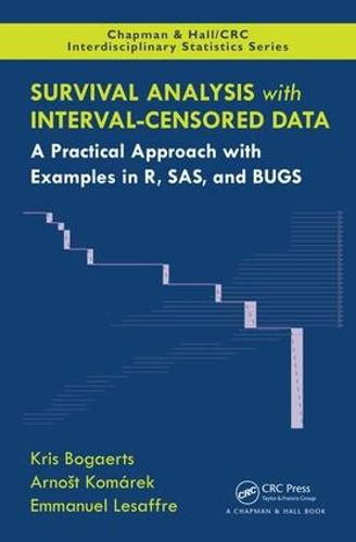 Cover image for Survival Analysis with Interval-Censored Data: A Practical Approach with Examples in R, SAS, and BUGS