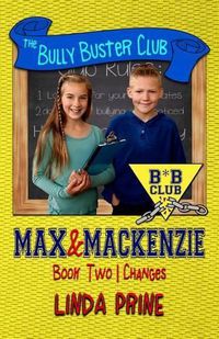 Cover image for Max and Mackenzie: Changes (The Bully Buster Club Book 2)