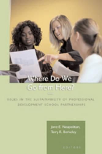 Cover image for Where Do We Go from Here?: Issues in the Sustainability of Professional Development School Partnerships