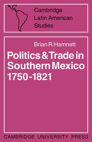 Cover image for Politics and Trade in Mexico 1750-1821