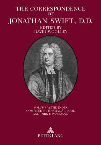 Cover image for The Correspondence of Jonathan Swift, D. D.: The Index - Compiled by Hermann J. Real and Dirk F. Passmann