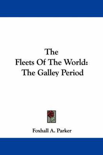 The Fleets of the World: The Galley Period