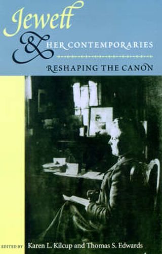 Cover image for Jewett And Her Contemporaries: Reshaping The Canon