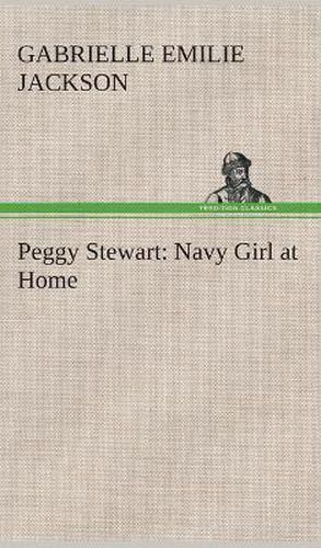 Cover image for Peggy Stewart: Navy Girl at Home