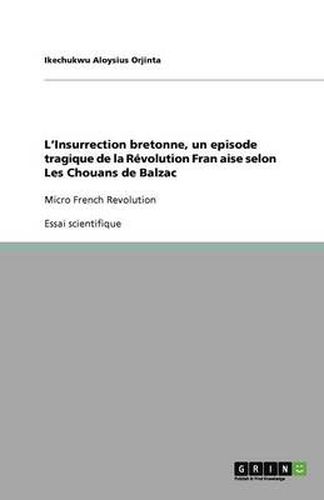 Cover image for L'Insurrection bretonne, un episode tragique de la Revolution Fran&#1195;aise selon Les Chouans de Balzac: Micro French Revolution