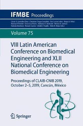 Cover image for VIII Latin American Conference on Biomedical Engineering and XLII National Conference on Biomedical Engineering: Proceedings of CLAIB-CNIB 2019, October 2-5, 2019, Cancun, Mexico