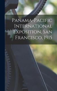 Cover image for Panama-Pacific International Exposition, San Francisco, 1915