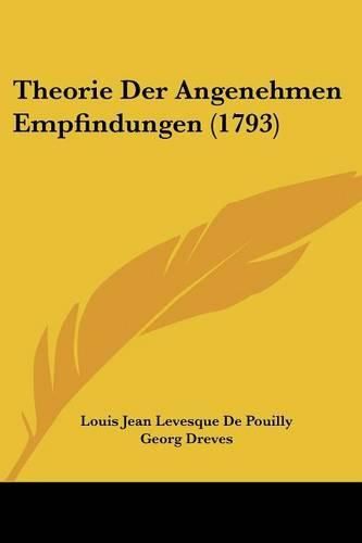 Cover image for Theorie Der Angenehmen Empfindungen (1793)