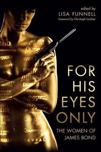 Cover image for For His Eyes Only: The Women of James Bond