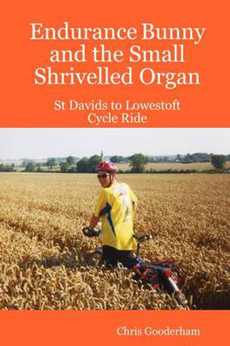 Cover image for Endurance Bunny and the Small Shrivelled Organ - St Davids to Lowestoft Cycle Ride