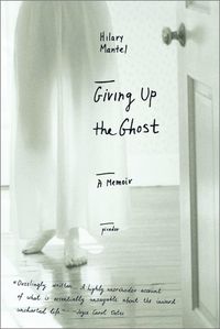 Cover image for Giving Up the Ghost: A Memoir