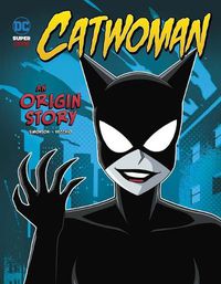 Cover image for Catwoman: An Origin Story