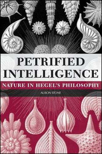 Cover image for Petrified Intelligence: Nature in Hegel's Philosophy