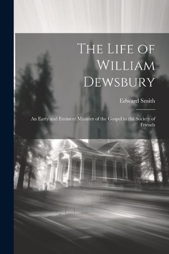 Cover image for The Life of William Dewsbury