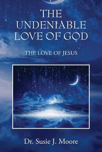 Cover image for The Undeniable Love of God