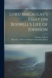 Cover image for Lord Macaulay's Essay on Boswell's Life of Johnson