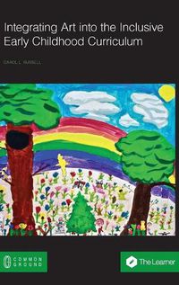 Cover image for Integrating Art into the Inclusive Early Childhood Curriculum