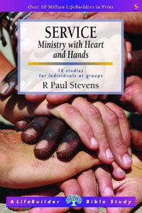 Cover image for Service: Ministry with Heart and Hands (Lifebuilder Study Guides)