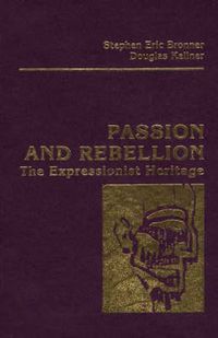 Cover image for Passion and Rebellion: The Expressionist Heritage