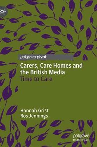 Cover image for Carers, Care Homes and the British Media: Time to Care