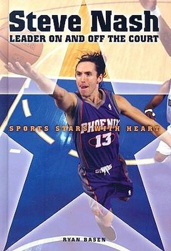 Steve Nash: Leader on and Off the Court