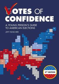 Cover image for Votes of Confidence, 2nd Edition: A Young Person's Guide to American Elections