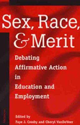 Sex, Race, and Merit: Debating Affirmative Action in Education and Employment