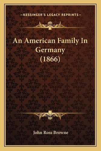 Cover image for An American Family in Germany (1866)