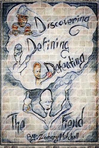 Cover image for Discovering, Defining & Defeating: The Fiend