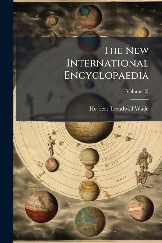 Cover image for The New International Encyclopaedia, Volume 13