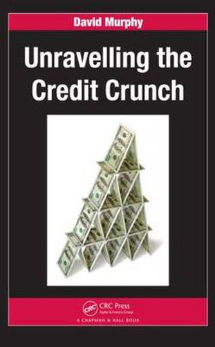 Cover image for Unravelling the Credit Crunch