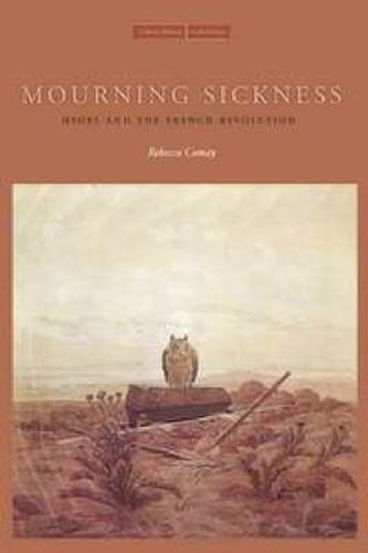 Cover image for Mourning Sickness: Hegel and the French Revolution