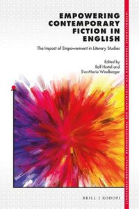 Cover image for Empowering Contemporary Fiction in English: The Impact of Empowerment in Literary Studies